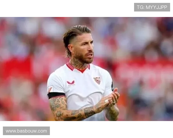 拉莫斯：从塞维利亚青训到皇马传奇队长的崛起解析